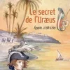 Le secret de l'Uraeus. Egypte, 1798-1799, Anne Mahé