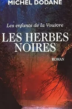 Les enfants de la Vouivre Tome 2 : Les herbes noires, Michel Dodane