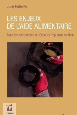 Les enjeux de l'aide alimentaire. Avec les maraudeurs du Secours Populaire de Nice, Julie Ruberto