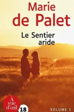 Le sentier aride. 2 volumes [EDITION EN GROS CARACTERES, Marie de Palet