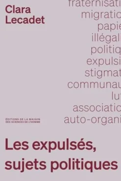 Les expulsés, sujets politiques, Clara Lecadet