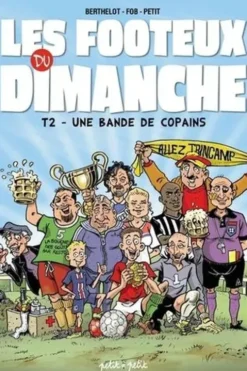 Les footeux du dimanche Tome 2 : Une bande de copains, Gérard Berthelot