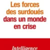 Les forces des surdoués dans un monde de crise. Intelligence et résilience, Monique de Kermadec
