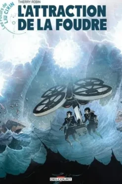 Les futurs de Liu Cixin Tome 7 : L'attraction de la foudre, Thierry Robin