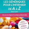 Les génériques pour l'infirmier de A à Z. 2e édition, Elodie Cuvelier