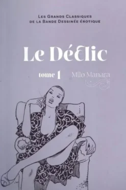Les Grands Classiques De La Bande Dessinée Érotique - Tome 1 - Le Déclic - 1ère partie, Milo Manara