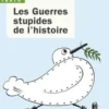 Les guerres stupides de l'histoire, Bruno Fuligni