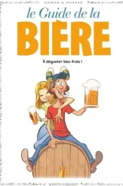 Les guides en BD Tome 50 : Le guide de la Bière. A déguster bien frais !, Jack Domon