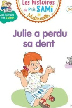 Les histoires de P'tit Sami Maternelle : Julie a perdu une dent, Sophie de Mullenheim