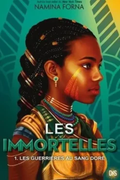 Les Immortelles Tome 1 : Les guerrières au sang doré, Namina Forna