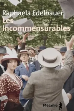 Les Incommensurables, Raphaela Edelbauer