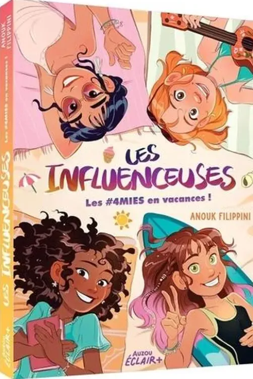 Les influenceuses : Les #4mies en vacances !, Anouk Filippini