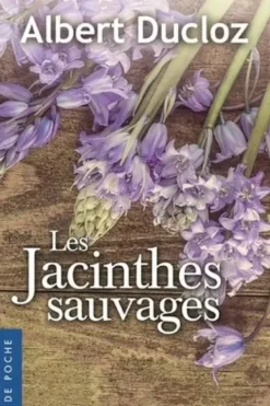 Les jacinthes sauvages, Albert Ducloz