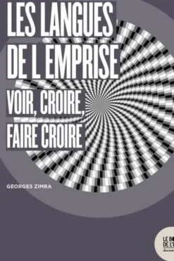 Les langues de l'emprise. Voir, croire, faire croire, Georges Zimra