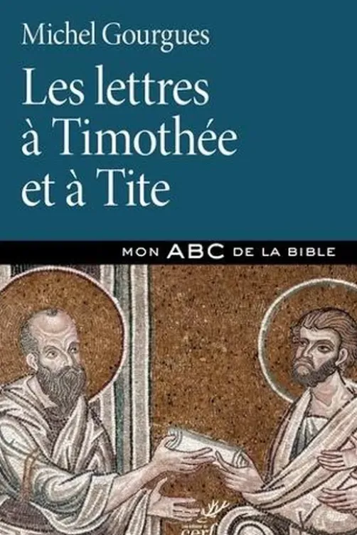 Les lettres à Timothée et à Tite, Michel Gourgues