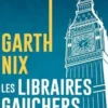 Les libraires gauchers de Londres, Garth Nix