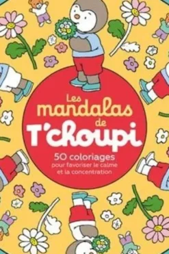 Les mandalas de T'choupi. 50 coloriages pour favoriser le calme et la concentration, Thierry Courtin