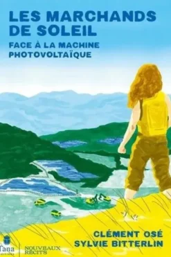 Les Marchands de soleil. Face à la machine photovoltaïque, Clément Osé