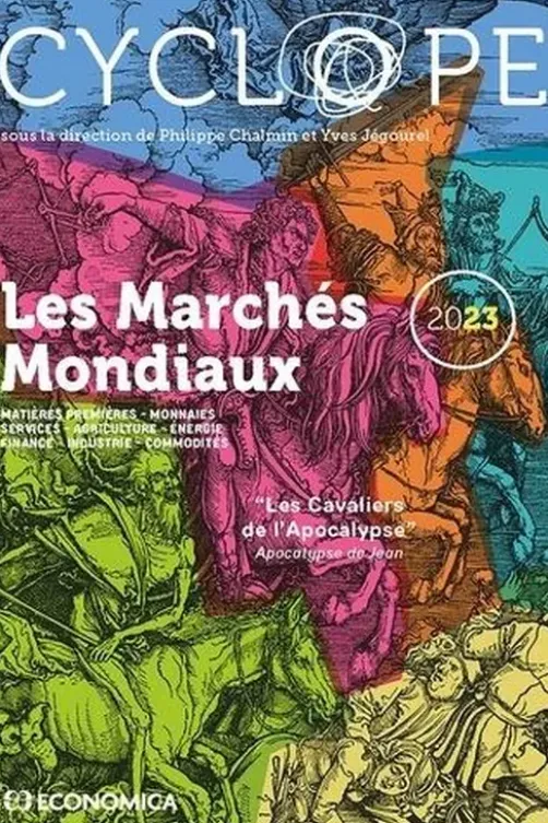 Les marchés mondiaux. CyclOpe "Les cavaliers de l'Apocalyse", Edition 2023, Philippe Chalmin