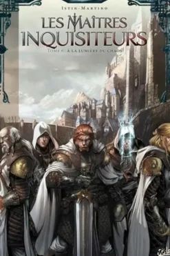 Les maîtres inquisiteurs Tome 6 : A la lumière du chaos, Jean-Luc Istin