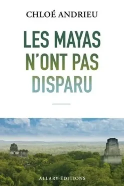 Les Mayas n'ont pas disparu, Chloé Andrieu
