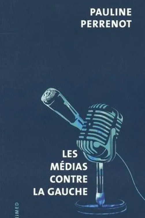 Les médias contre la gauche, Pauline Perrenot