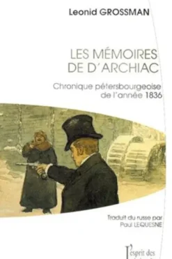 LES MEMOIRES DE D'ARCHIAC. Chronique pétersbourgeoise de l'année 1836, Leonid Grossman