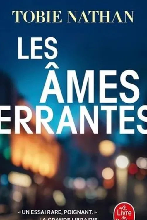 Les âmes errantes, Tobie Nathan