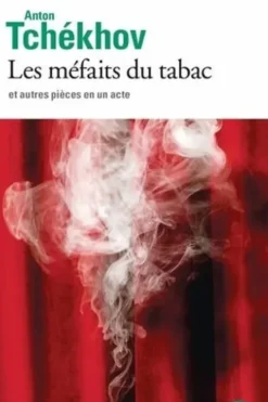 Les méfaits du tabac et autres pièces en un acte, Anton Pavlovitch Tchekhov