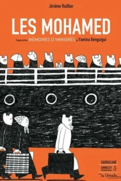 Les Mohamed. D'après le livre "Mémoires d'immigrés" de Yamina Benguigui, Jérôme Ruillier