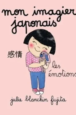 Les émotions. Edition bilingue français-japonais, Julie Blanchin Fujita