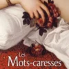 Les mots-caresses. Petit inventaire affectueux, Marie Treps