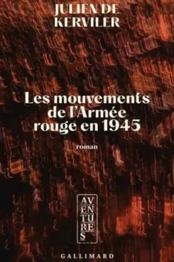 Les mouvements de l'Armée rouge en 1945, Julien de Kerviler