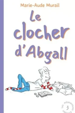 Les mésaventures d'Emilien Tome 3 : Le clocher d'Abgall, Marie-Aude Murail