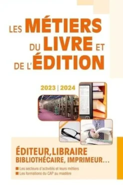 Les métiers du livre et de l'édition. Edition 2023-2024, Studyrama