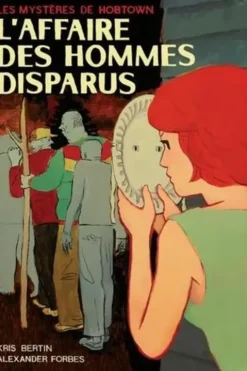 Les mystères de Hobtown Tome 1 : L'affaire des hommes disparus, Kris Bertin