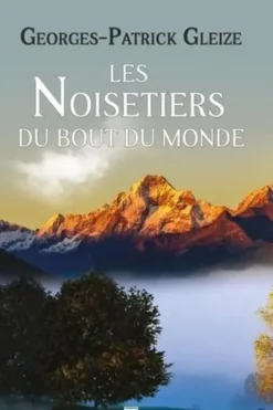 Les noisetiers du bout du monde, Georges-Patrick Gleize