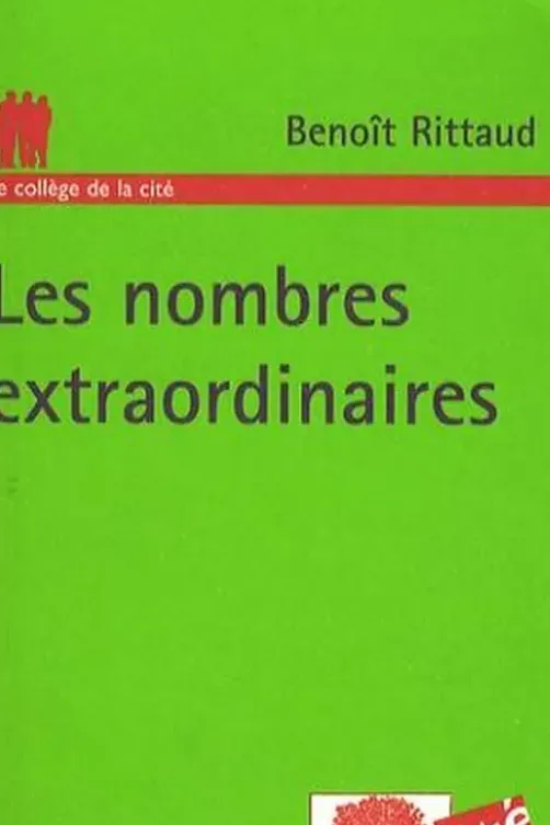 Les nombres extraordinaires, Benoît Rittaud