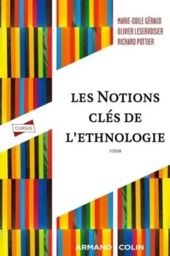 Les notions clés de l'ethnologie. Analyses et textes, 4e édition, Marie-Odile Géraud