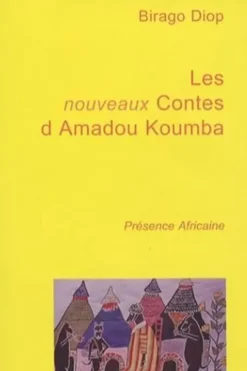 Les nouveaux contes d'Amadou Koumba, Birago Diop