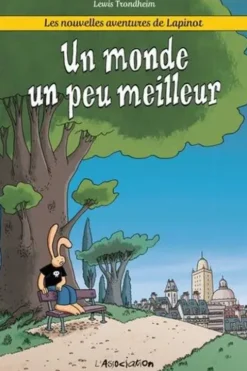 Les nouvelles aventures de Lapinot Tome 1 : Un monde un peu meilleur, Lewis Trondheim