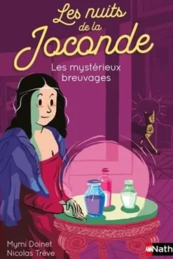Les nuits de la Joconde : Les mystérieux breuvages, Mymi Doinet