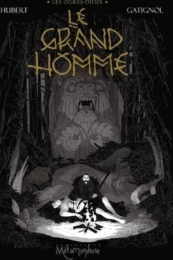 Les Ogres Dieux Tome 3 : Le Grand Homme, Hubert