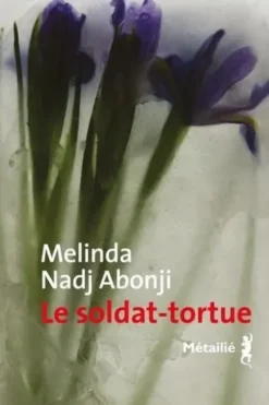 Le soldat-tortue, Melinda Nadj Abonji