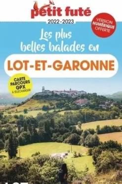 Les plus belles balades en Lot-et-Garonne. Edition 2022-2023, Petit Futé