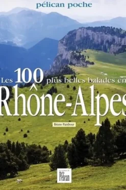 Les 100 plus belles balades en Rhône-Alpes, Bruno Pambour