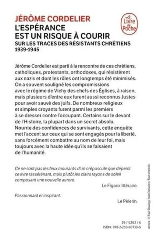 L'espérance est un risque à courir. Sur les traces des résistants chrétiens 1939-1945, Jérôme Cordelier