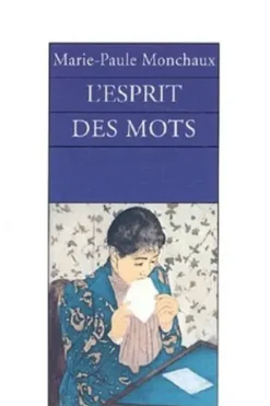 L'esprit des mots, Marie-Paule Monchaux