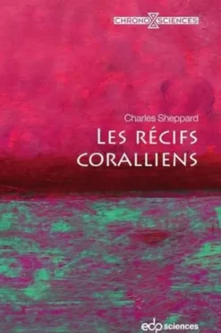 Les récifs coralliens, Charles Sheppard