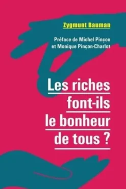 Les riches font-ils le bonheur de tous ? 2e édition, Zygmunt Bauman